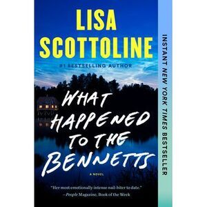 What Happened to the Bennetts -- Lisa Scottoline